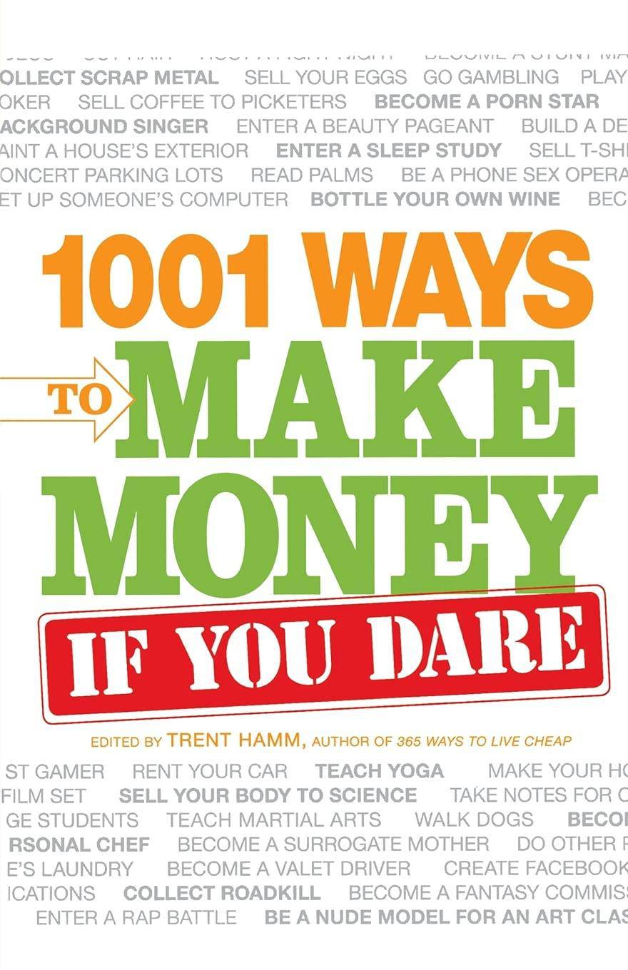 1001 Ways to Make Money If You Dare - SureShot Books Publishing LLC
