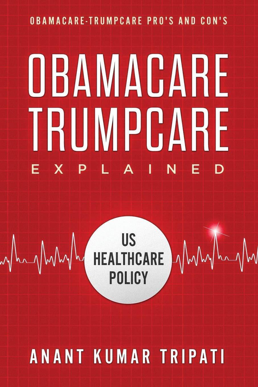 Obamacare Trumpcare Explained - SureShot Books Publishing LLC