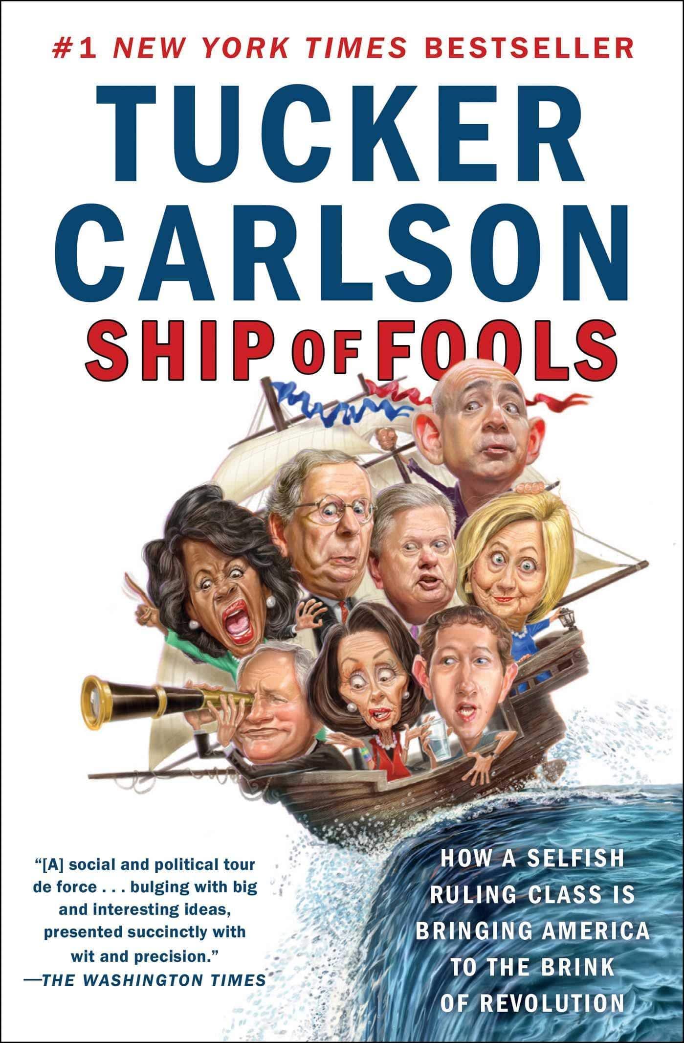 Ship of Fools: How a Selfish Ruling Class Is Bringing America to the Brink of Revolution Politics & Social Sciences Tucker Carlson