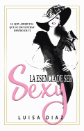 La Esencia De Ser Sexy: 10 Sexy Atributos Que Se Encuentran Dentro De Ti sureshotbooks.com