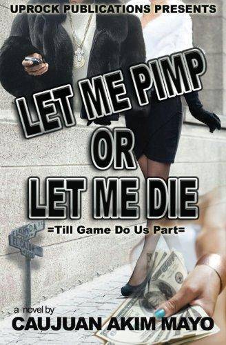 Let Me Pimp Or Let Me Die Paperback Uprock Publications