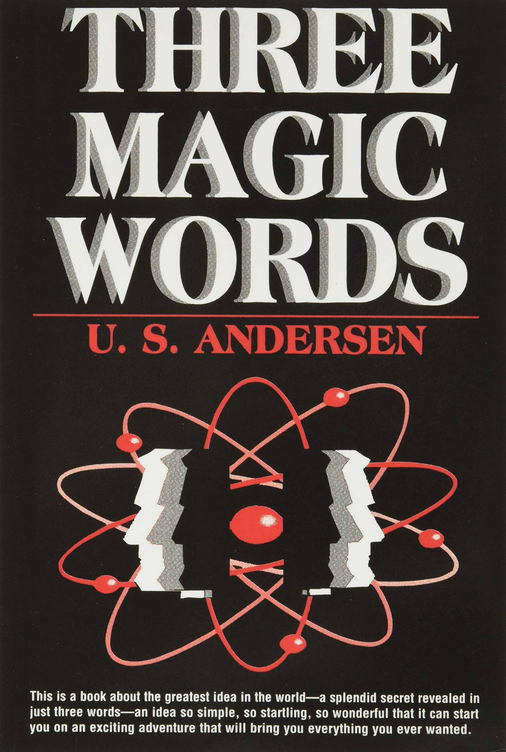 Three Magic Words: The Key to Power, Peace and Plenty Magick Studies US Andersen
