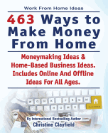 Work From Home Ideas. 463 Ways To Make Money From Home. Moneymaking Ideas & Home Based Business Ideas. Online And Offline Ideas For All Ages. sureshotbooks.com