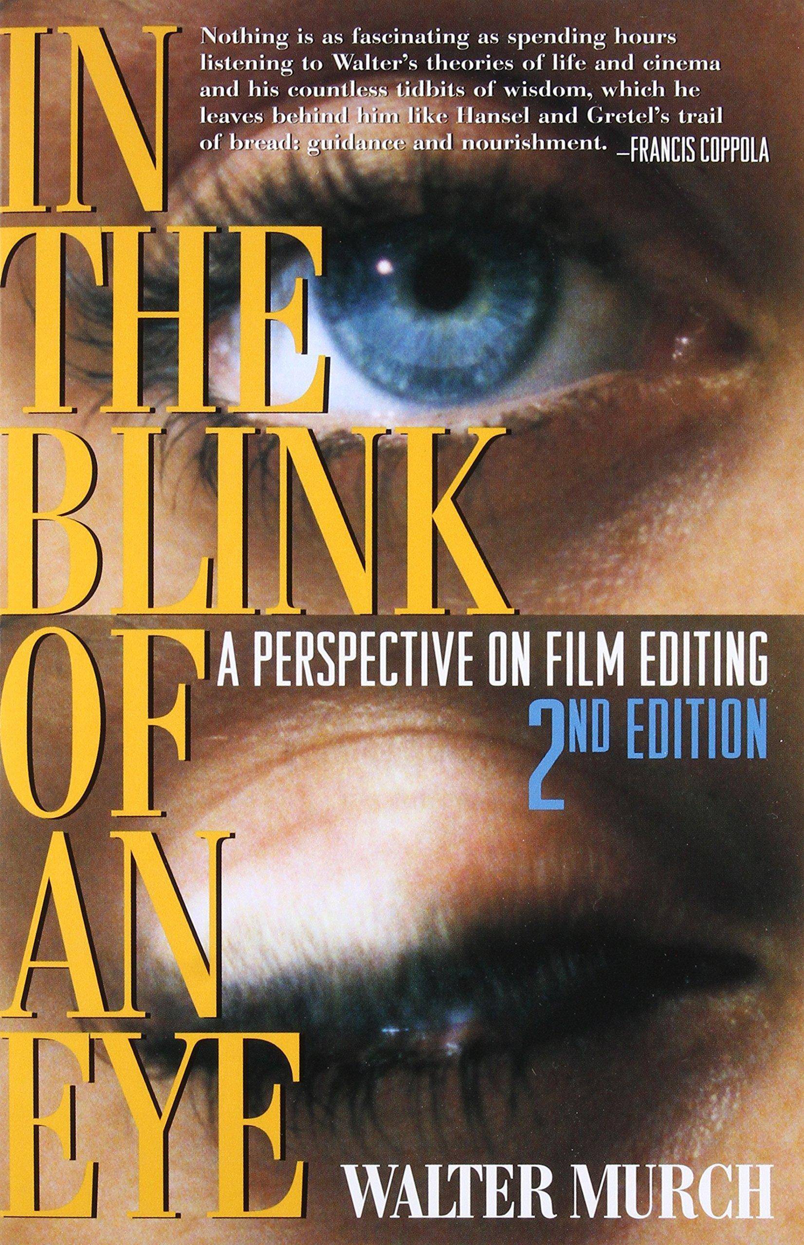 In the Blink of an Eye: A Perspective on Film Editing Humor & Entertainment Walter Murch