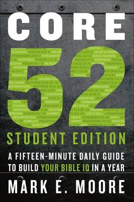 Core 52 Student Edition: A Fifteen-Minute Daily Guide to Build Your Bible IQ in a Year Paperback Waterbrook Press