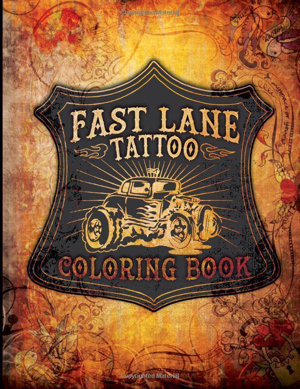Fast Lane Tattoo Coloring Book - SureShot Books Publishing LLC