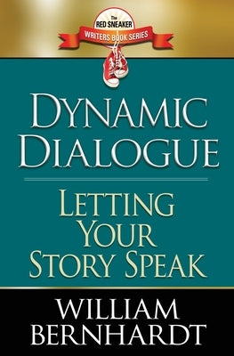 Paperback copy of "Dynamic Dialogue: Letting Your Story Speak" by William Bernhardt Writing Programs, Inc., showing the book cover.