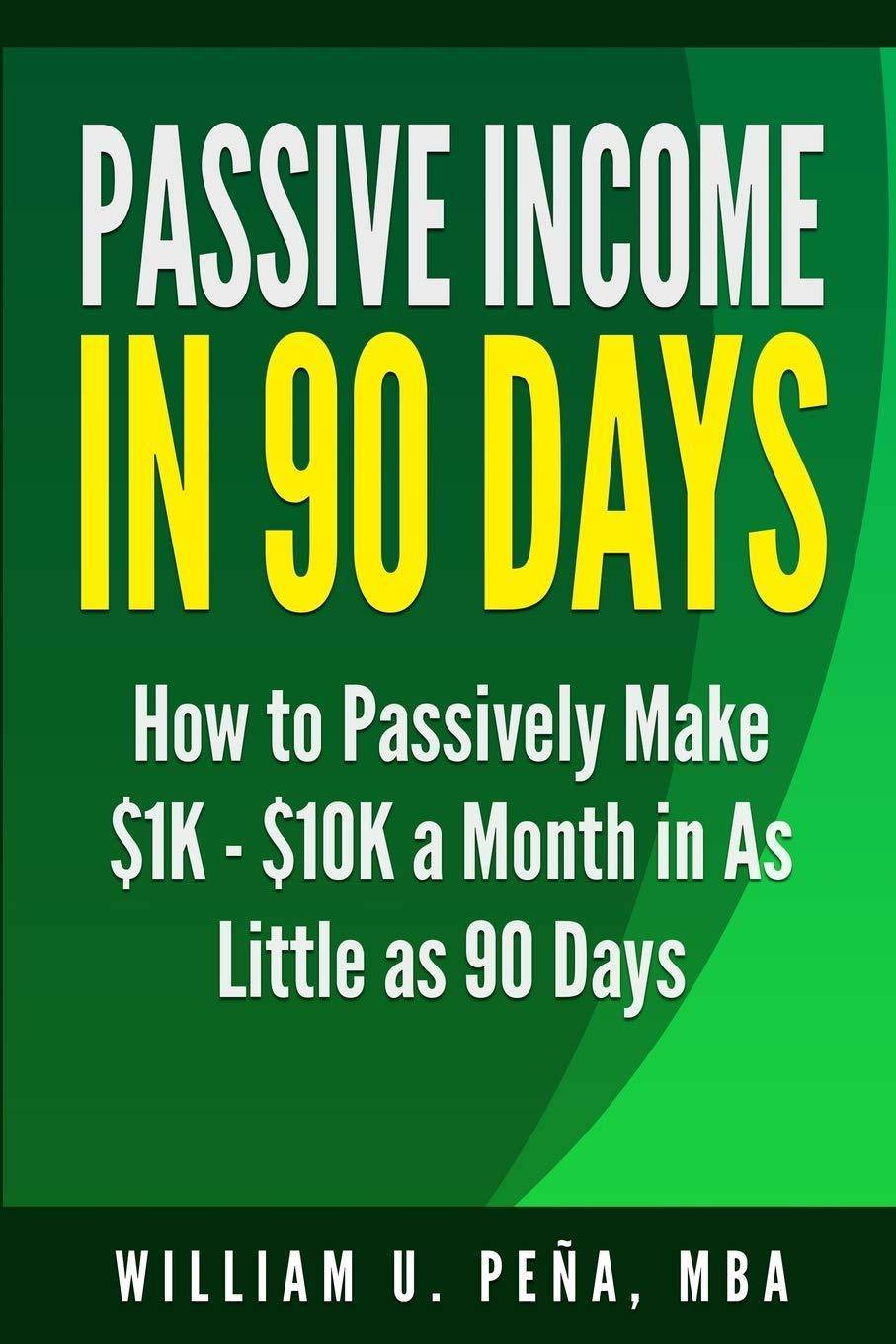 Passive Income In 90 Days - SureShot Books Publishing LLC
