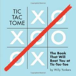 Tic Tac Tome: The Book That Beats You At Tic-Tac-Toe Games-Puzzles-Word Games Willy Yonkers
