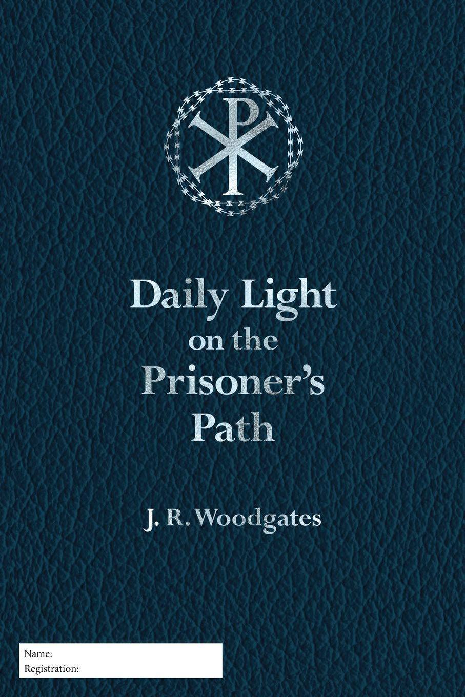 Daily Light on the Prisoner's Path Religion | Christian Living | Personal Growth Woodgates, J R
