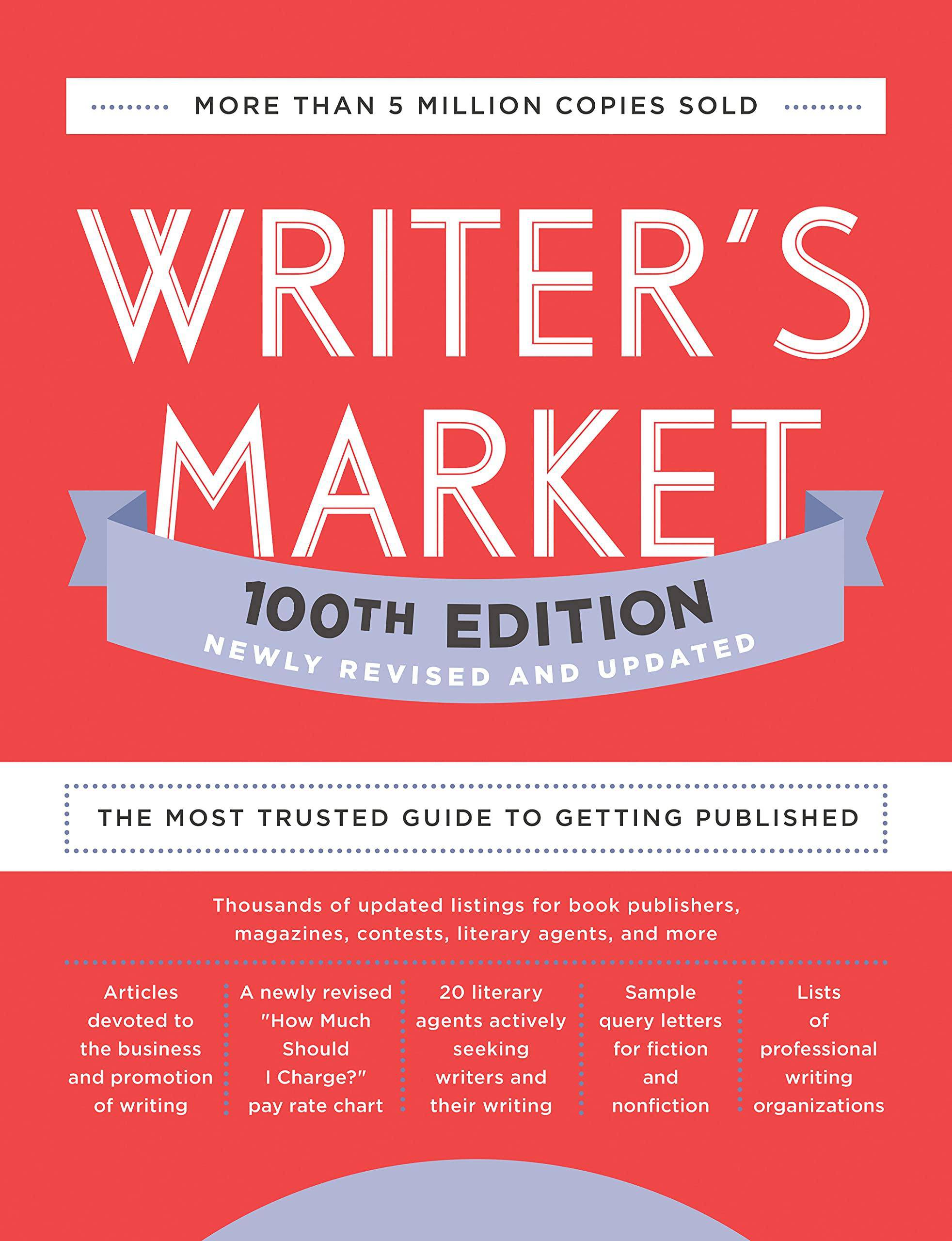 Writer's Market 100th Edition: The Most Trusted Guide to Getting Published - SureShot Books Publishing LLC