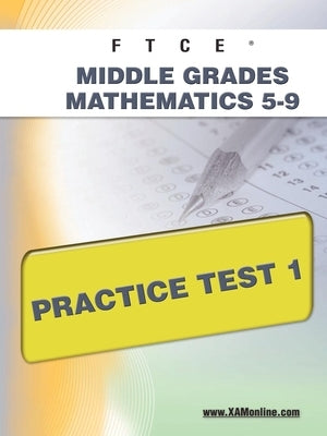 Paperback FTCE Middle Grades Math 5-9 Practice Test 1 by Xamonline.com, showing the front cover with title and branding.