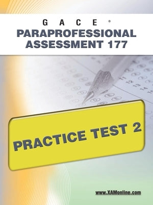 Paperback Gace Paraprofessional Assessment 177 Practice Test 2 book with practice questions and answer key, published by Xamonline.com