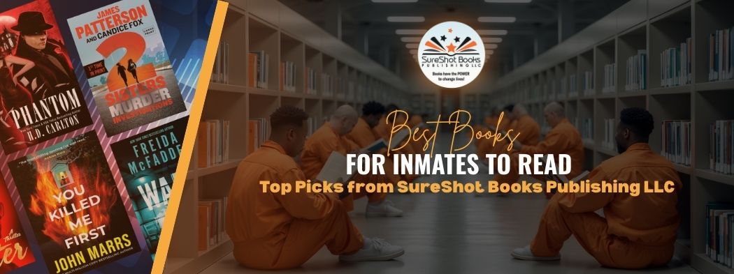 Best Books for Inmates to Read: Top Picks from SureShot Books Publishing LLC