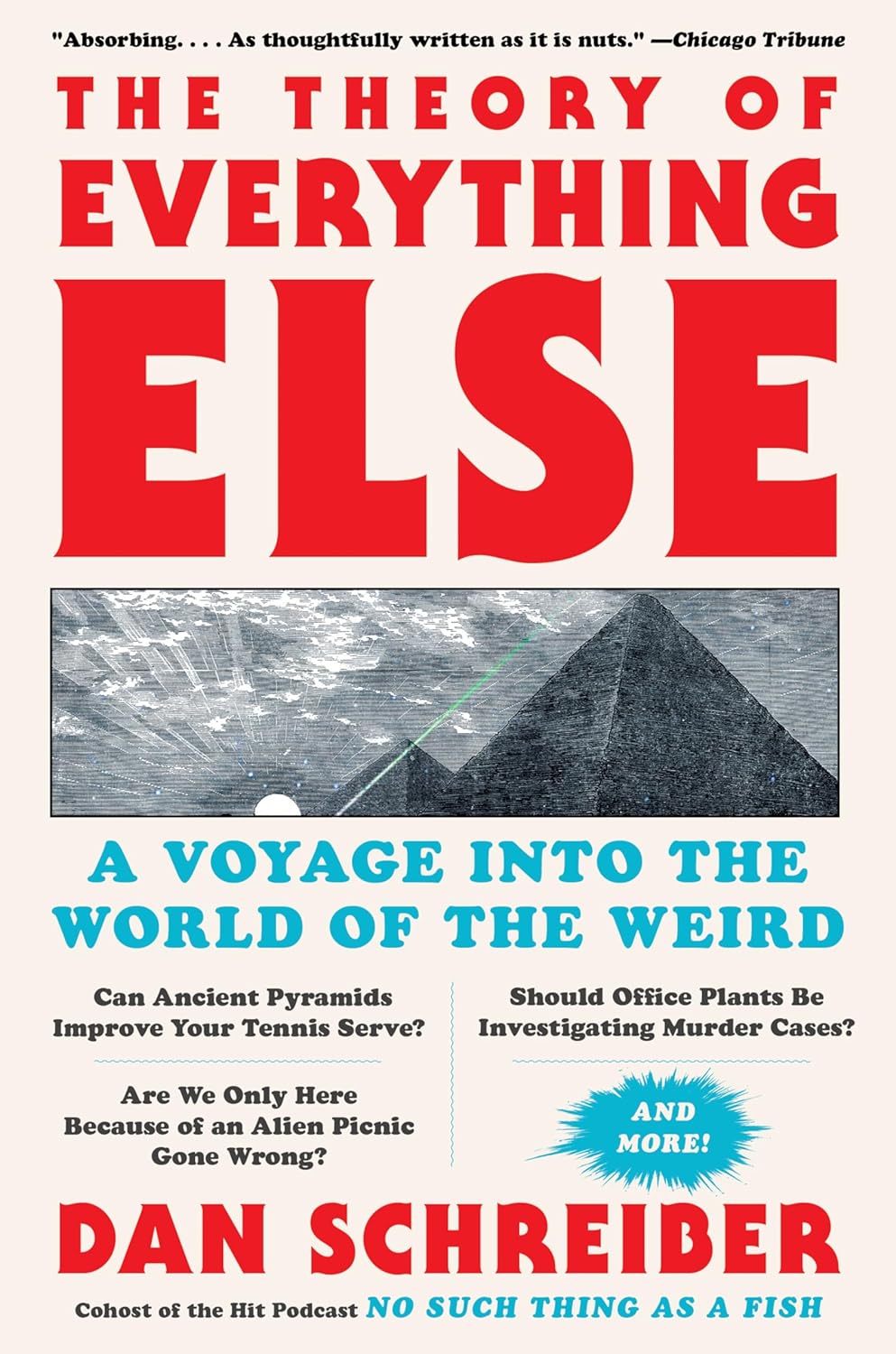 The Theory of Everything Else: A Voyage Into the World of the Weird - SureShot Books Publishing LLC