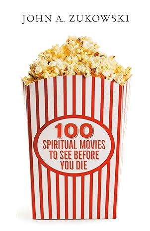 100 Spiritual Movies to See Before You Die - SureShot Books Publishing LLC