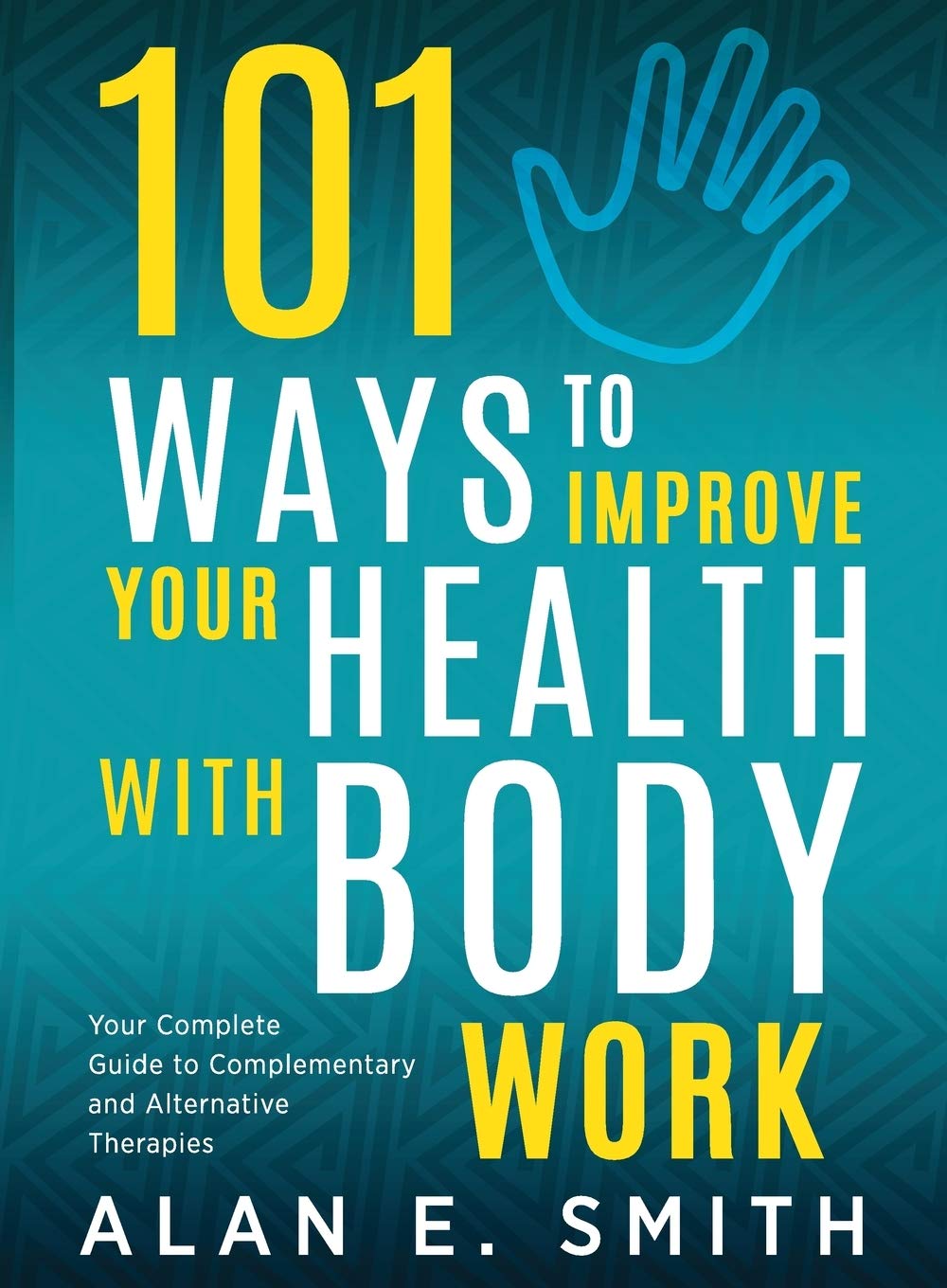 101 Ways to Improve Your Health with Body Work SureShot Books