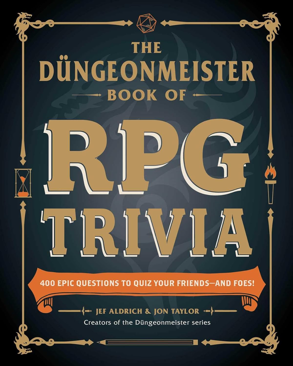 The Düngeonmeister Book of RPG Trivia: 400 Epic Questions to Quiz Your Friends--And Foes! - SureShot Books Publishing LLC