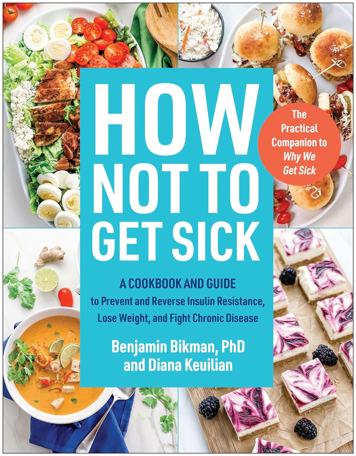 How Not to Get Sick: A Cookbook and Guide to Prevent and Reverse Insulin Resistance, Lose Weight, and Fight Chronic Disease - SureShot Books Publishing LLC