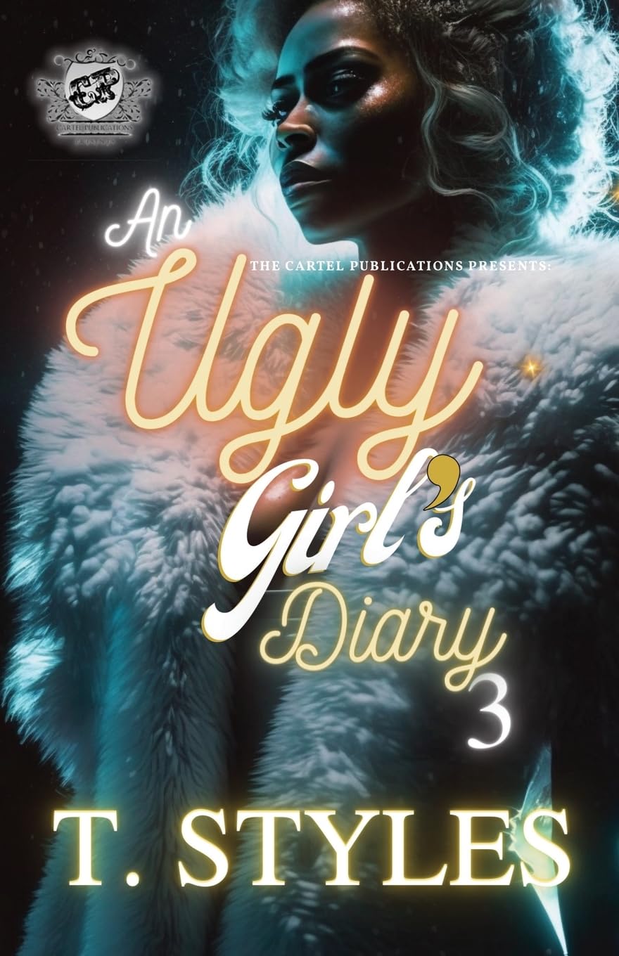 An Ugly Girl's Diary 3 (The Cartel Publications Presents) - SureShot Books Publishing LLC