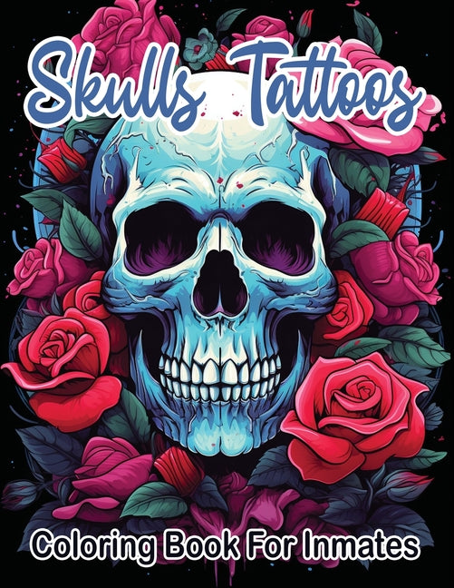 Skull Tattoos and Roses coloring book for inmates - SureShot Books Publishing LLC
