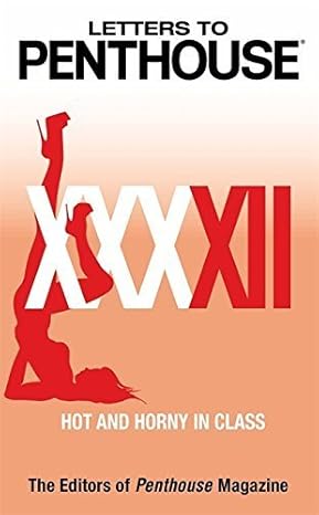 Letters to Penthouse XXXXII: Hot and Horny in Class by Penthouse International (2012-01-01)