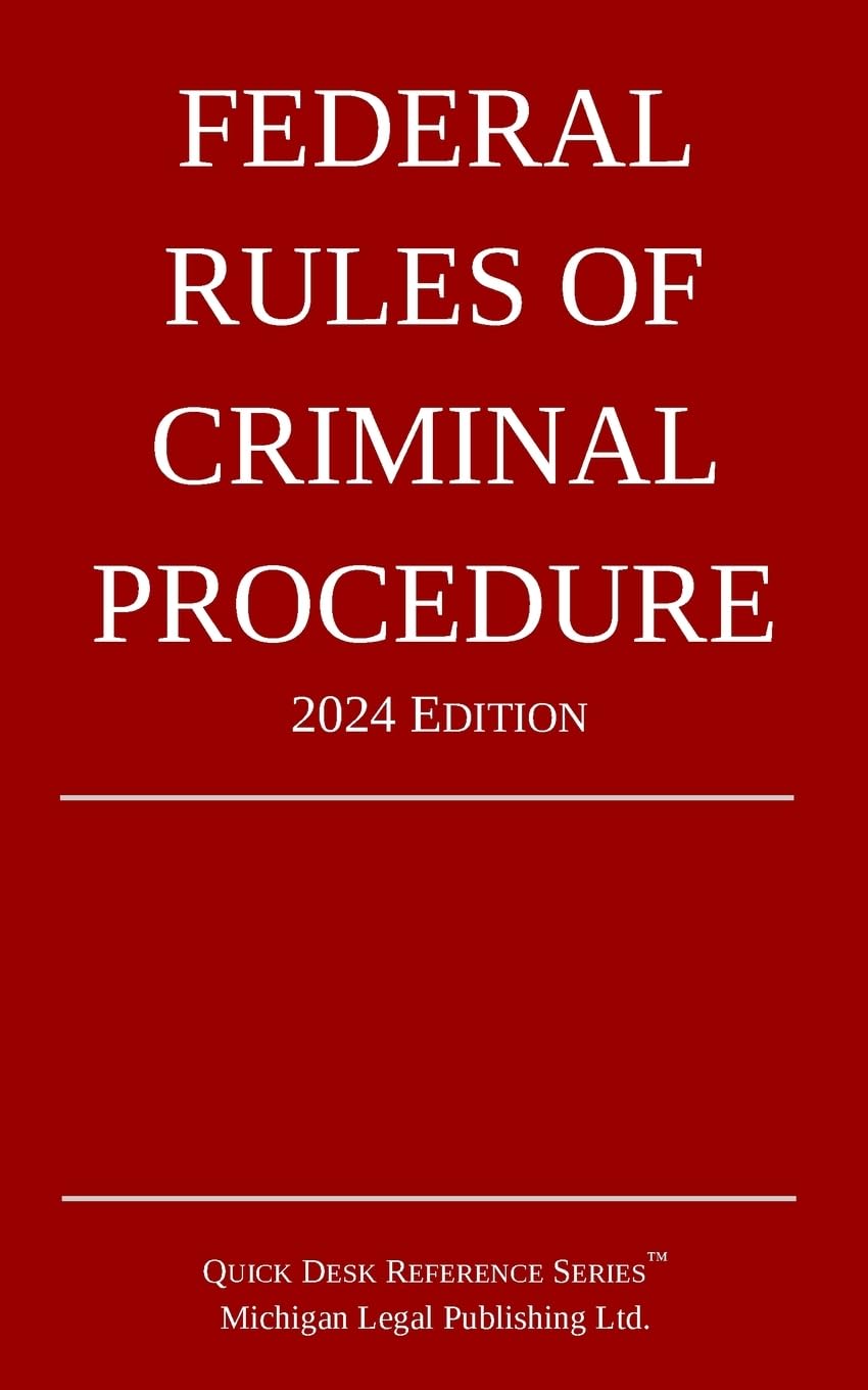 Federal Rules of Criminal Procedure; 2024 Edition