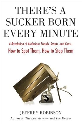 There's A Sucker Born Every Minute by Jeffrey Robinson
