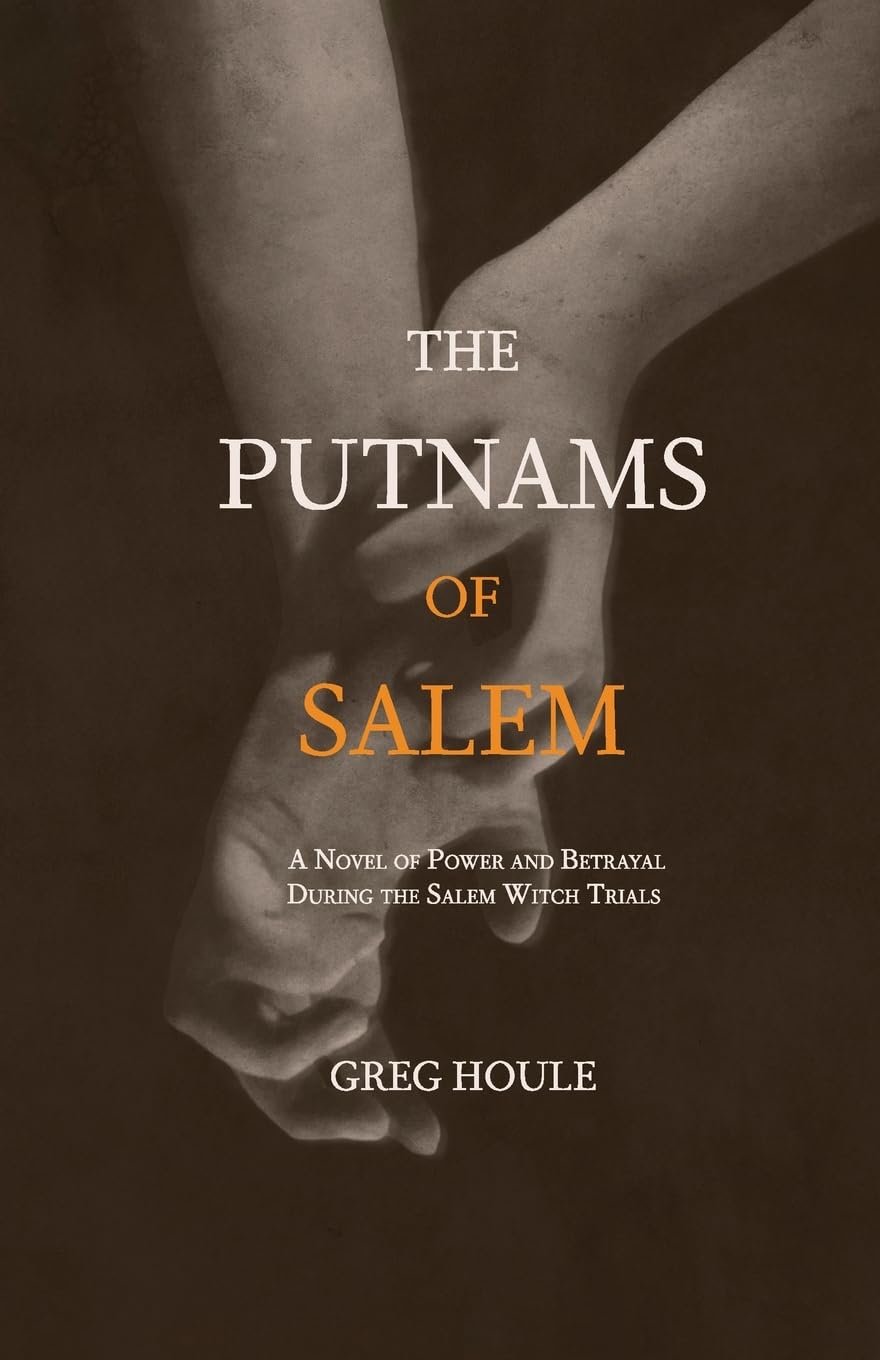 The Putnams of Salem: A Novel of Power and Betrayal During the Salem Witch Trials Blydyn Square Books