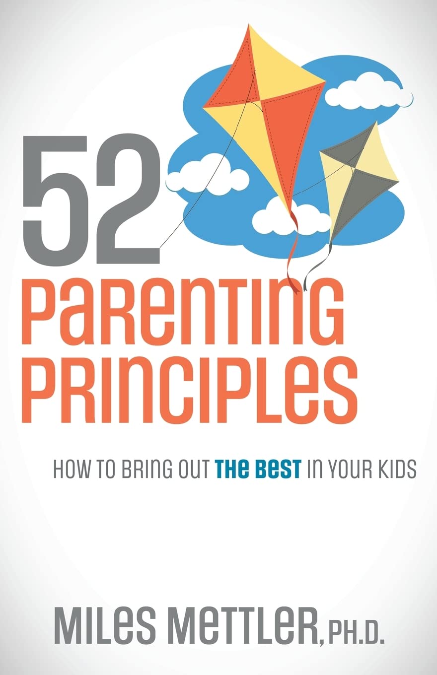 52 Parenting Principles How to Bring Out the Best in Your Kids - SureShot Books Publishing LLC