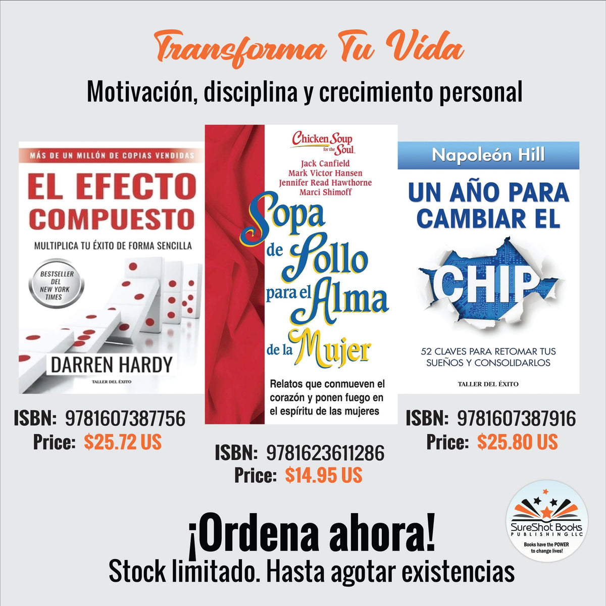 Transforma Tu Vida – El Efecto Compuesto, Sopa de Pollo para el Alma & Un Año para Cambiar el Chip