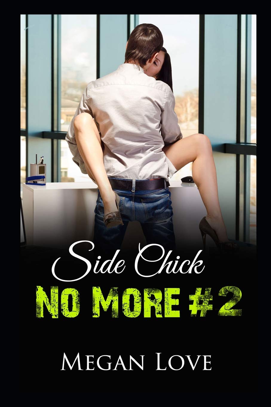 Side Chick No More 2 Independently published