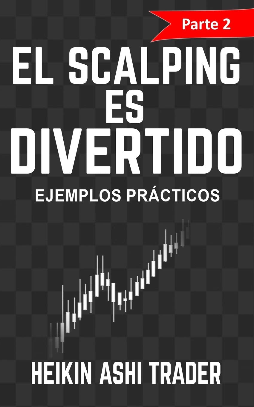 ¡El Scalping es Divertido! Parte 2: Ejemplos Prácticos: Volume 2 - SureShot Books Publishing LLC