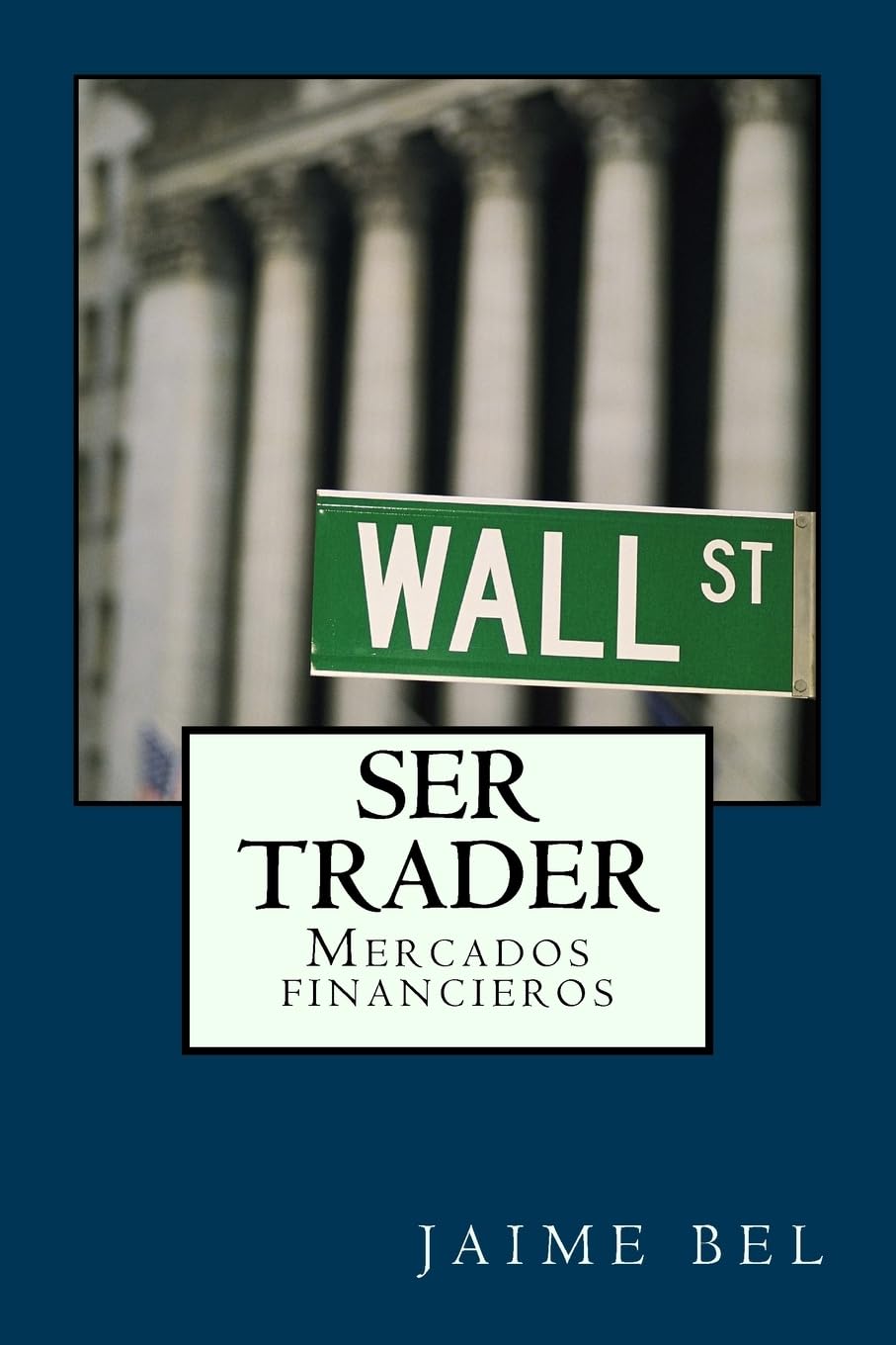 Ser trader (Spanish Edition) - SureShot Books Publishing LLC
