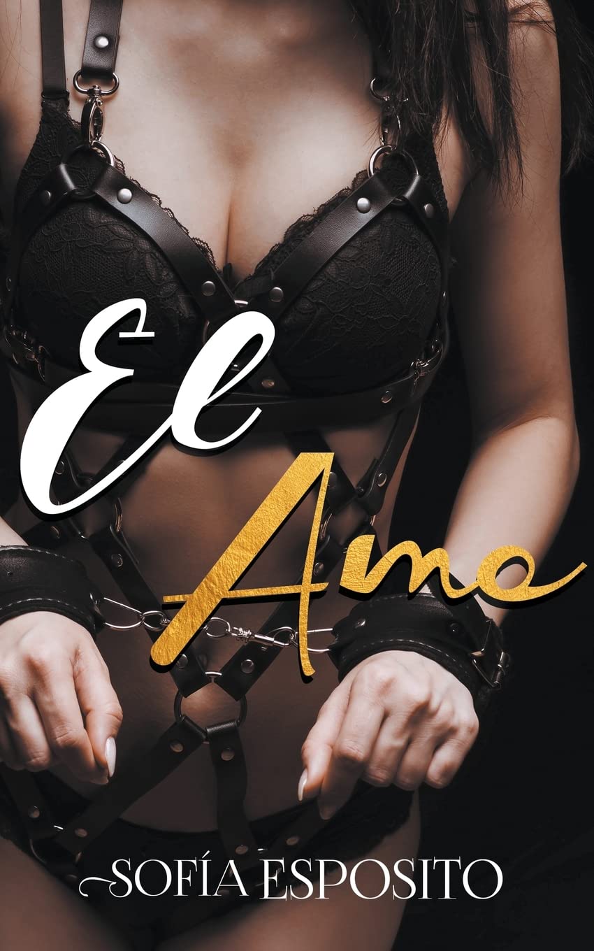 El Amo (Relatos Salvajes, Novela Romántica Erótica Negra de Viajes en Español, de Colombia A Nueva York) (Spanish Edition) - SureShot Books Publishing LLC