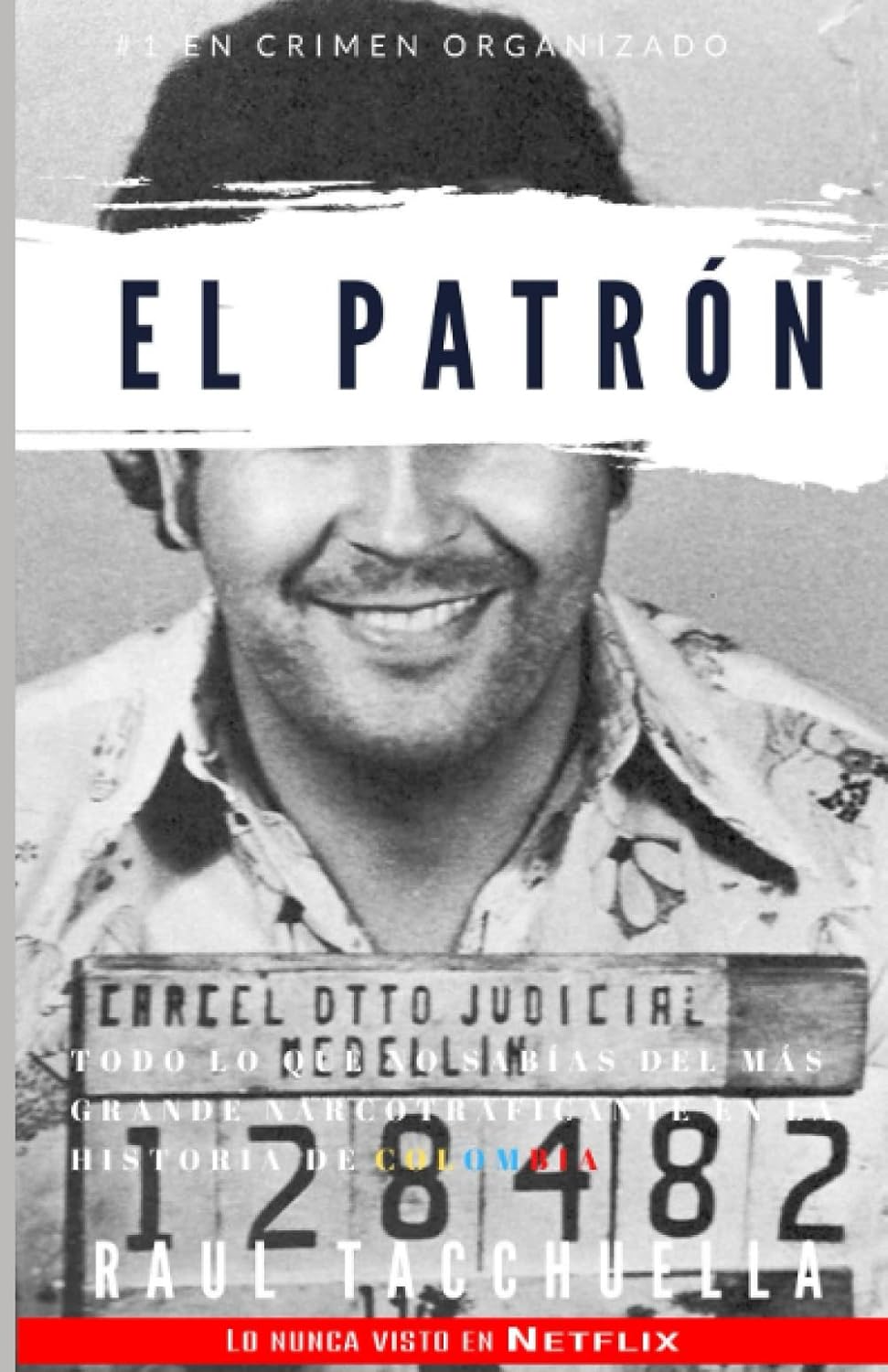 El Patron: Todo lo que no sabías del más grande narcotraficante en la historia de Colombia (El Patrón) (Spanish Edition) - SureShot Books Publishing LLC