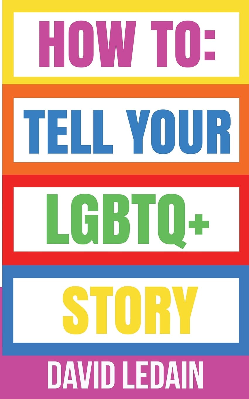 How To: Tell Your LGBTQ+ Story