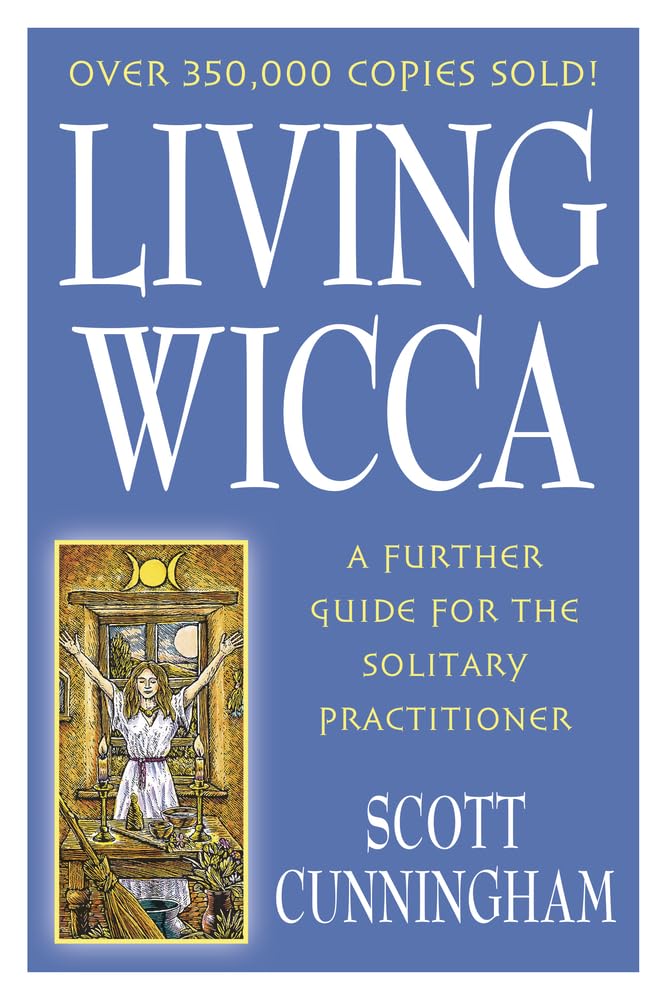 Living Wicca: A Further Guide for the Solitary - SureShot Books Publishing LLC