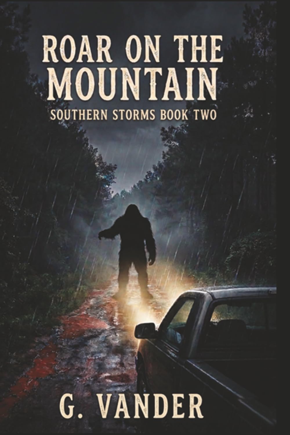 Roar on the Mountain (Southern Storms Book Two): A Small-Town Southern Noir Thriller — Organized Crime, Corrupt Cops, and Something Monstrous in the Alabama Woods Paperback – March 21, 2026