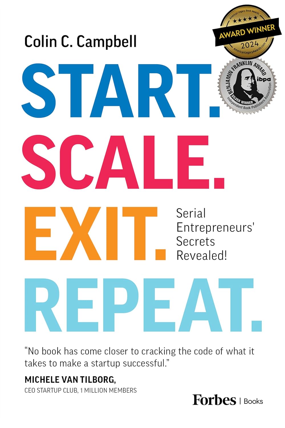 Start. Scale. Exit. Repeat.: Serial Entrepreneurs' Secrets Revealed!