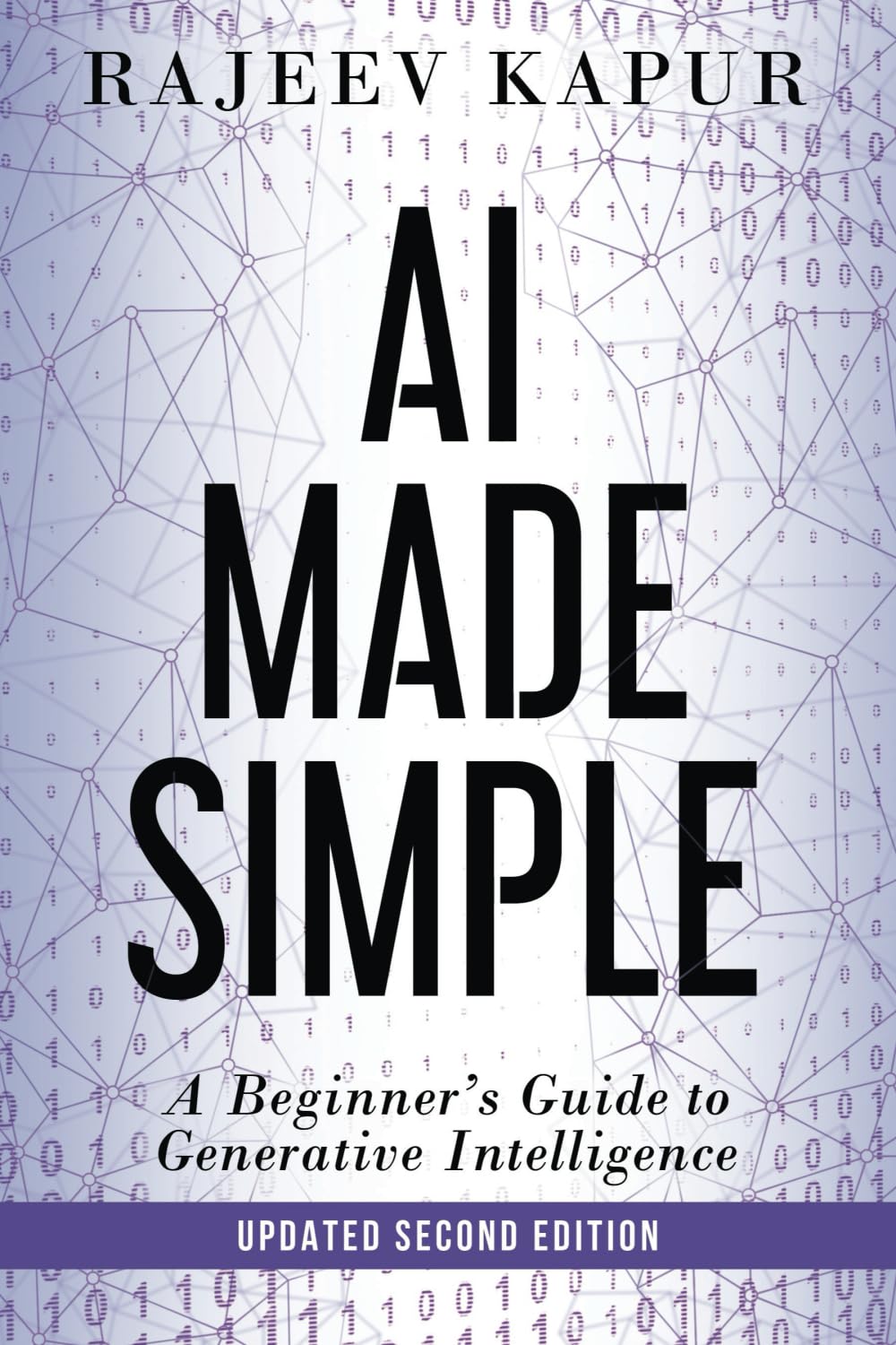 AI Made Simple: A Beginner’s Guide to Generative Intelligence (2nd Edition)