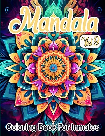 Mandala Coloring Book For Inmates Vol 9: 70 Coloring Pages For Adults With Beautiful Stress Relieving Designs for Relaxation, Mindfulness, Gift For Men Women In Jail And Mandala Lovers - SureShot Books Publishing LLC
