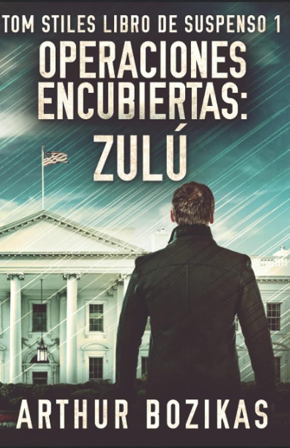 Operaciones Encubiertas - Zulú: En Español (Tom Stiles Libro de Suspenso) (Spanish Edition)