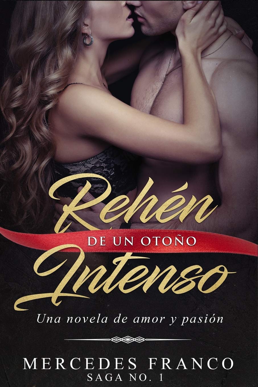 Rehén De Un Otoño Intenso. Saga No. 1: Una novela romántica que no podrás parar de leer (Spanish Edition) - SureShot Books Publishing LLC