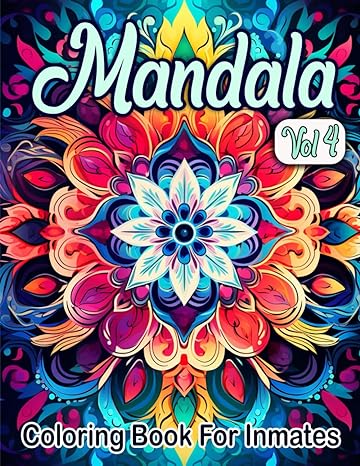 Mandala Coloring Book For Inmates Vol 4: 70 Coloring Pages For Adults With Beautiful Stress Relieving Designs for Relaxation, Mindfulness, Gift For Men Women In Jail And Mandala Lovers - SureShot Books Publishing LLC