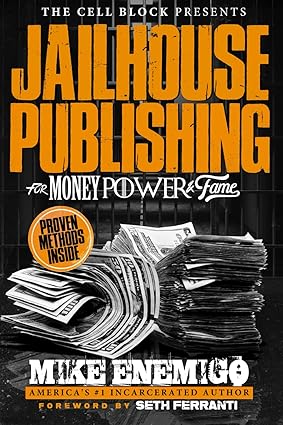 Jailhouse Publishing: For Money, Power & Fame