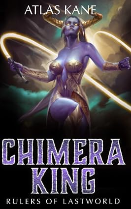 Cover image of Chimera King 3: Rulers of Last World by SureShot Books Publishing LLC, featuring a dark fantasy illustration.
