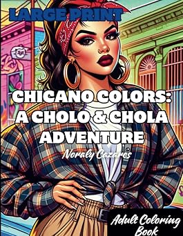 Large print Chicano Colors coloring book by SureShot Books featuring Cholo and Chola characters for adult coloring fun.