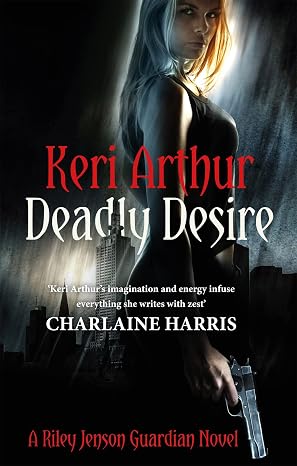Deadly Desire (Riley Jenson Guardian)