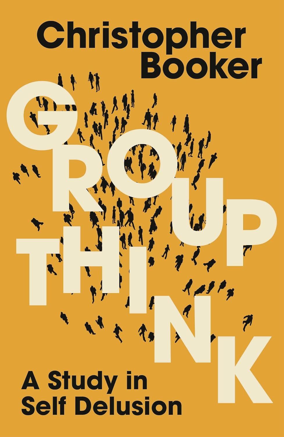 Groupthink: A Study in Self Delusion Bloomsbury Continuum